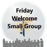 Friday Welcome small group